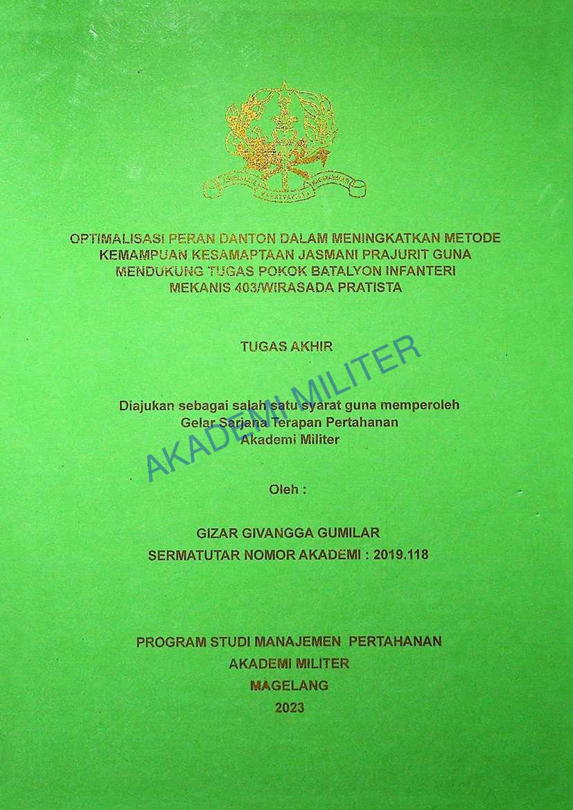 OPTIMALISASI PERAN DANTON DALAM MENINGKATKAN METODE KEMAMPUAN KESAMAPTAAN JASMANI PRAJURIT GUNA MENUKUNG TUGAS POKOK BATALYON INFANTERI MEKANIS 403/WIRASADA PRATISTA